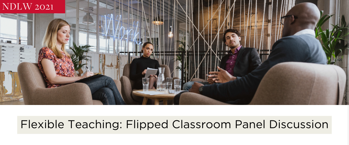 Flexible Teaching: Flipped Classroom Panel Discussion