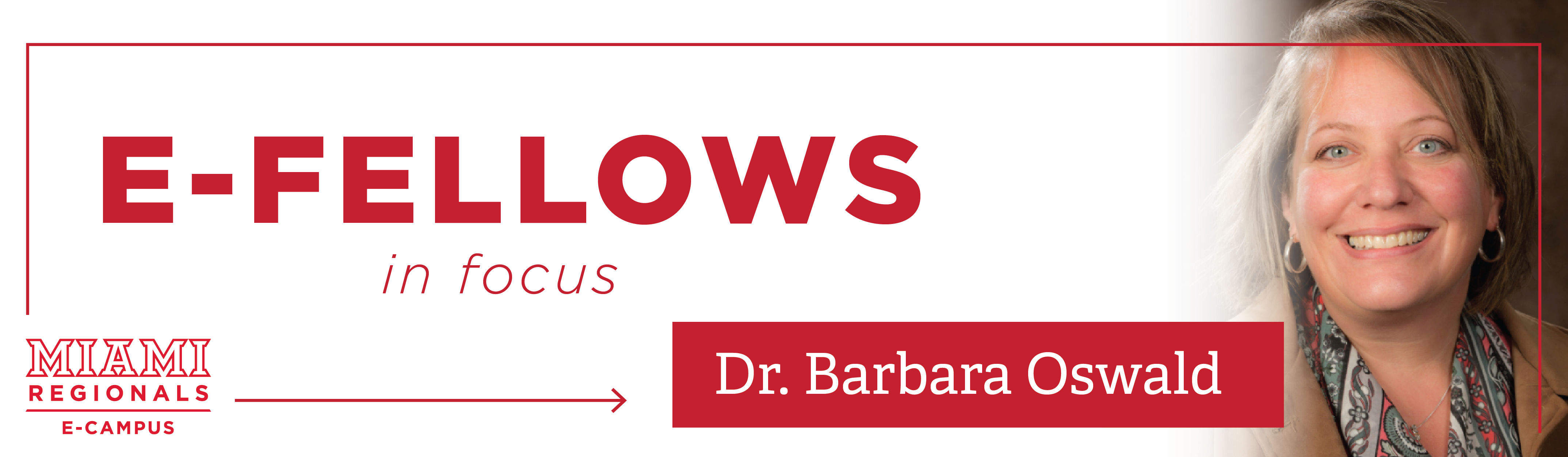 E-Fellows in Focus: Dr. Barbara Oswald Miami Regionals E-Campus