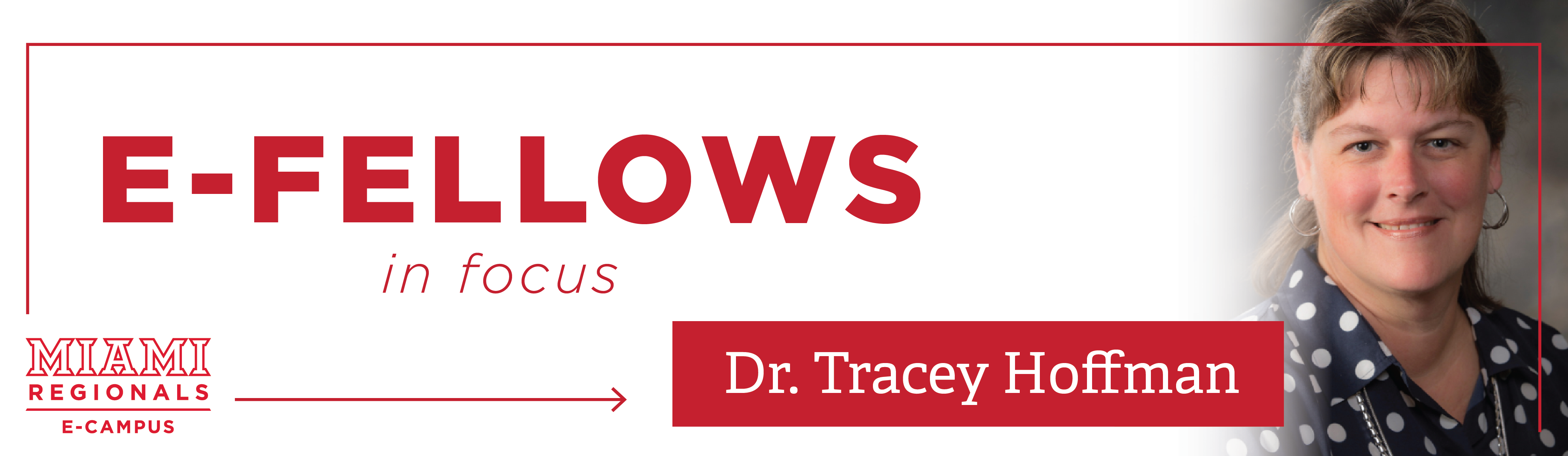 E-Fellows in Focus: Dr. Tracey Hoffman Miami Regionals E-Campus