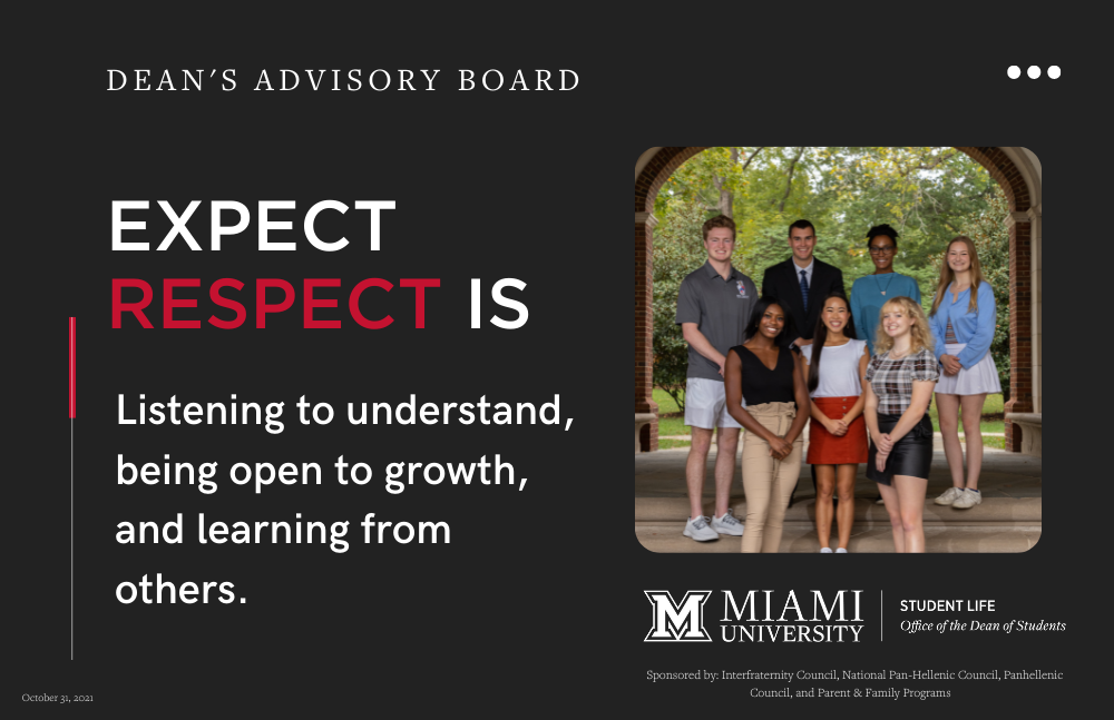  Dean's Advisory Board. Expect respect is Listening to understand, being open to growth, and learning from others. 