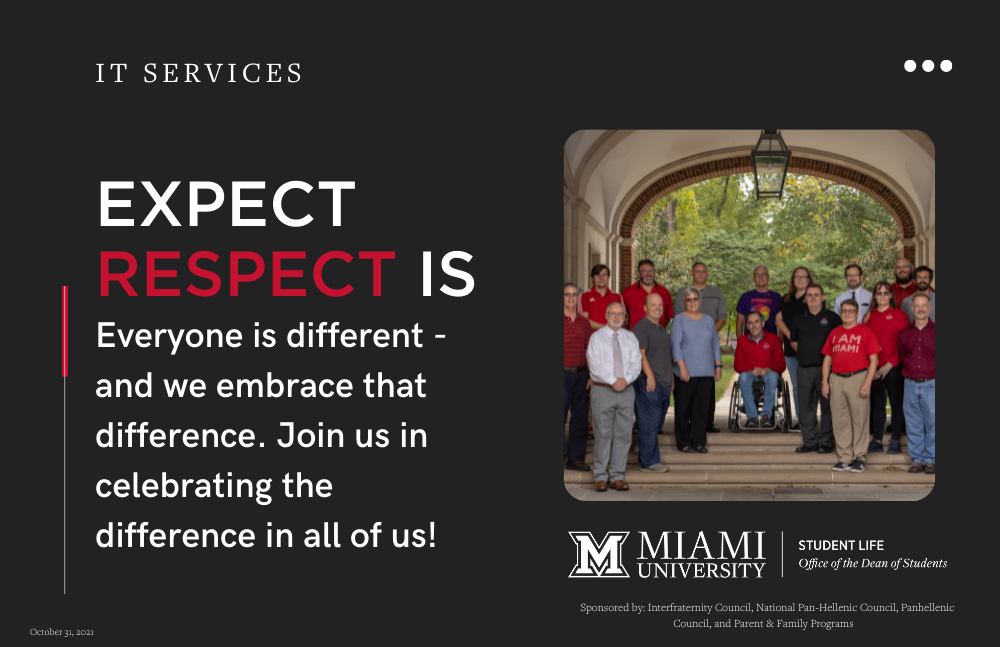  Staff from IT Services. Expect Respect is Everyone is different - and we embrace that difference. Join us in celebrating the difference in all of us!